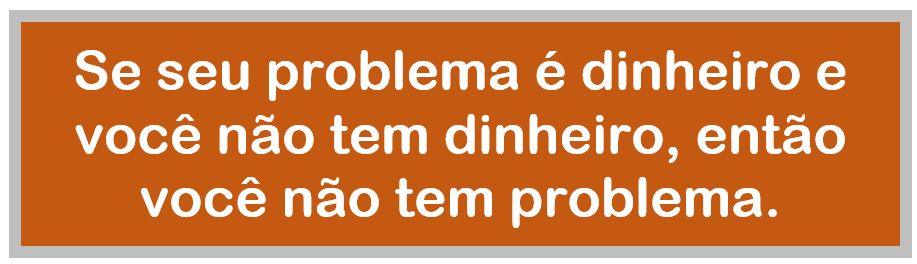 Seseuproblemaédinheiro